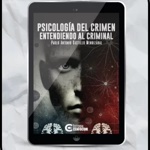 Psicología del Crimen: Entendiendo al Criminal